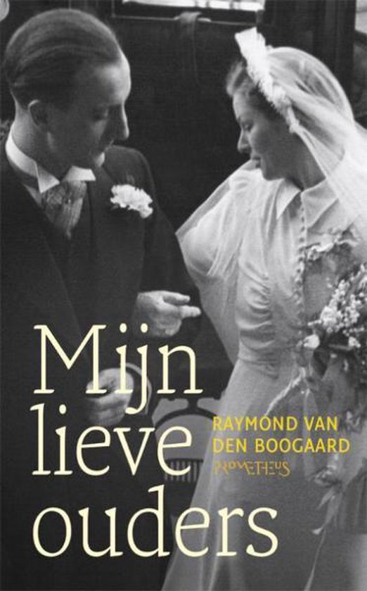 Mijn Lieve Ouders Raymond Van Den Boogaard 9789044612103 Boeken Bol