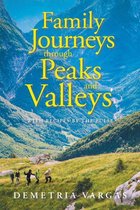 Family Journeys Through Peaks and Valleys