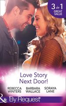 Omslag Love Story Next Door!: Cinderella on His Doorstep / Mr Right, Next Door! / Soldier on Her Doorstep (Mills & Boon By Request)