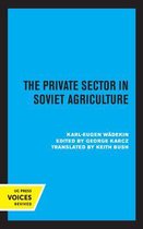 Russian and East European Studies-The Private Sector in Soviet Agriculture