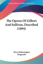 The Operas of Gilbert and Sullivan, Described (1894)