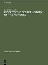 Uralic & Altaic Series121- Index to the Secret History of the Mongols