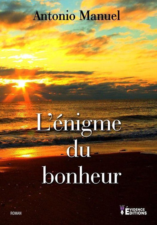 L'énigme du bonheur (ebook), Antonio Manuel | 9791034804665 | Boeken ...