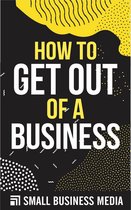 How To Get Out Of A Business