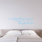 Muursticker Every Love Story Is Beautiful But Ours Is My Favorite - Lichtblauw - 80 x 24 cm - woonkamer engelse teksten