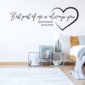 Muursticker Best Part Of Me Is Always You - Zwart - 160 x 55 cm -  slaapkamer engelse teksten