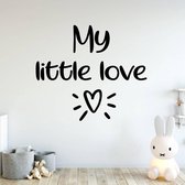 Muursticker My Little Love -  Zwart -  100 x 86 cm  -  engelse teksten  baby en kinderkamer  alle - Muursticker4Sale