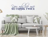 Muursticker You Only Live Once So Think Twice - Donkerblauw - 160 x 52 cm - woonkamer alle