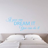 Muursticker If You Can Dream It You Can Do It -  Lichtblauw -  160 x 67 cm  -  slaapkamer  engelse teksten  alle - Muursticker4Sale