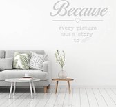 Muursticker Because Every Picture Has A Story To Tell -  Zilver -  100 x 75 cm  -  slaapkamer  engelse teksten  alle - Muursticker4Sale