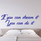 Muursticker If You Can Dream It You Can Do It - Donkerblauw - 80 x 25 cm - slaapkamer engelse teksten