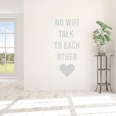 Muursticker No Wifi Talk To Each Other -  Lichtgrijs -  80 x 35 cm  -  alle muurstickers  woonkamer  engelse teksten raamfolie - bedrijven - Muursticker4Sale