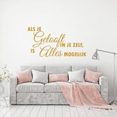 Muursticker Als Je Geloof In Jezelf, Is Alles Mogelijk - Goud - 80 x 41 cm - taal - nederlandse teksten alle muurstickers slaapkamer woonkamer