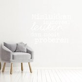 Muursticker Mislukken Is Zoveel Leuker Dan Nooit Proberen -  Wit -  60 x 44 cm  -  woonkamer  nederlandse teksten - Muursticker4Sale