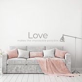 Muursticker Love Makes The Impossible Possible -  Zilver -  120 x 29 cm  -  alle muurstickers  woonkamer  slaapkamer  engelse teksten - Muursticker4Sale