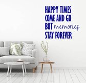 Muursticker Happy Times Come And Go But Memories Stay Forever - Donkerblauw - 40 x 43 cm - woonkamer slaapkamer engelse teksten