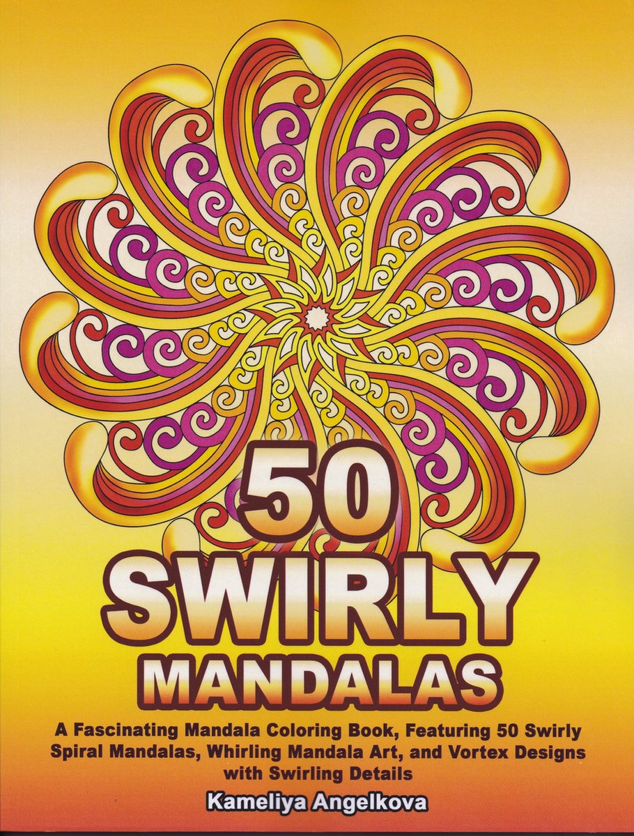 50 Swirly Mandalas Coloring Book - Kameliya Angelkova - Kleurboek voor volwassenen
