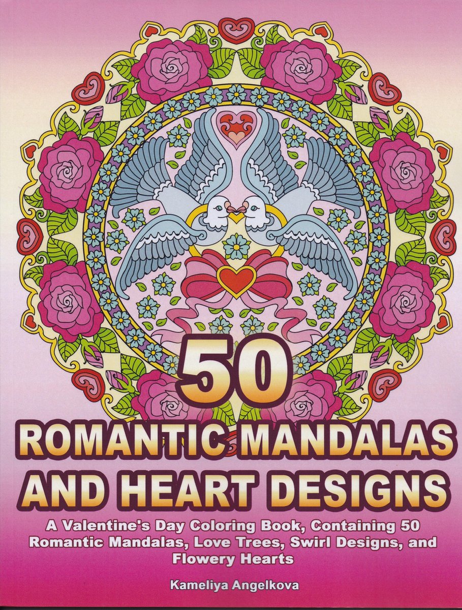 50 Romantic Mandalas and Heart Designs Coloring Book - Kameliya Angelkova - Kleurboek voor volwassenen