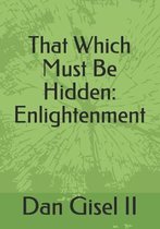 That Which Must Be Hidden