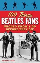 100 Things Beatles Fans Should Know and do Before They Die