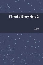 I Tried a Glory Hole 2