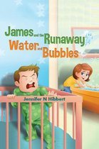 James and the Runaway Water and Bubbles