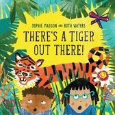 There's a Tiger out There