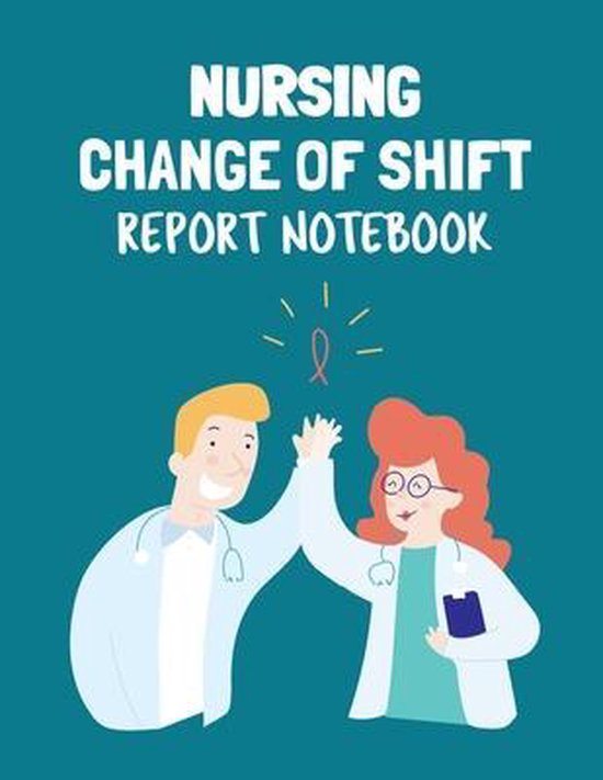 nursing-change-of-shift-report-notebook-9781649301437-patricia