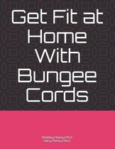 Get Fit at Home With Bungee Cords