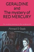GERALDINE and The mystery of RED MERCURY