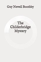 The Childerbridge Mystery: Original