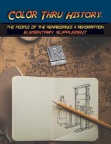 Cth Elementary Supplement- Color Thru History - The People of the Renaissance & Reformation Elementary Supplement