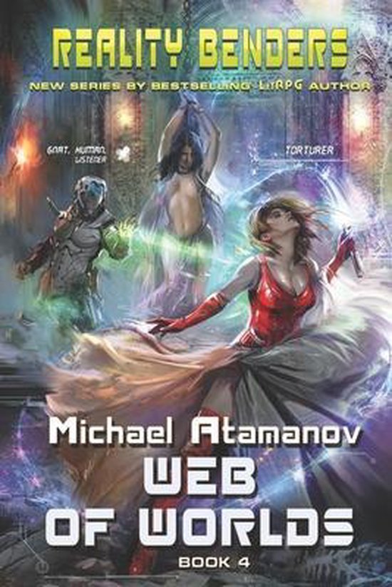 Reality Benders  of Worlds (Reality Benders Book 4), Michael