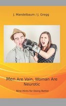 Men Are Vain - Women Are Neurotic.