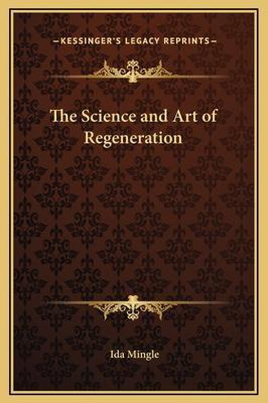 Boek 'The Science and Art of Regeneration' van Ida Mingle, met een donkerbruine achtergrond met patronen.