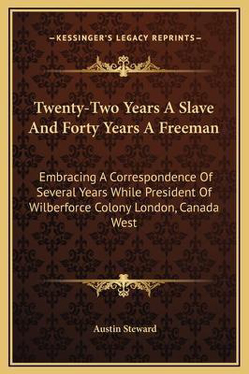 Twenty-two Years A Slave And Forty Years A Freeman van Austin Steward