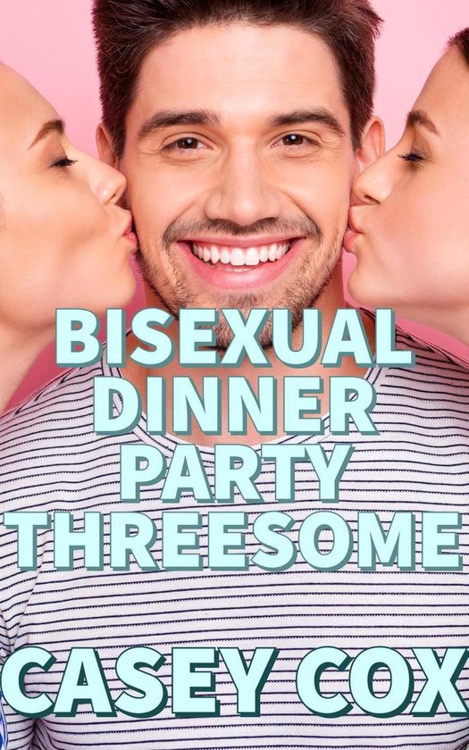 Taboo Menage 2 Bisexual Dinner Party Threesome Ebook Casey Cox