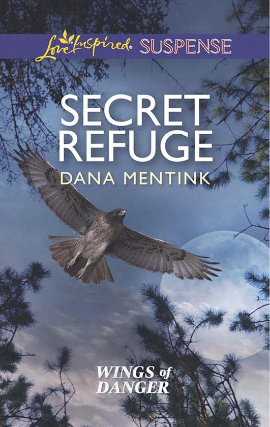 Wings of Danger 2 Secret Refuge (Mills & Boon Love Inspired Suspense