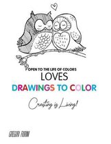 Drawings To Color - Love - Creating is Living!