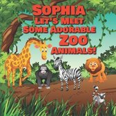 Personalized Books for Kids- Sophia Let's Meet Some Adorable Zoo Animals!