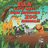 Ella Let's Meet Some Adorable Zoo Animals!