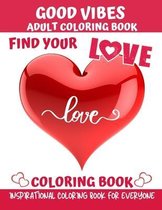Find Your Love Coloring Book, Good Vibes Adult Coloring Book