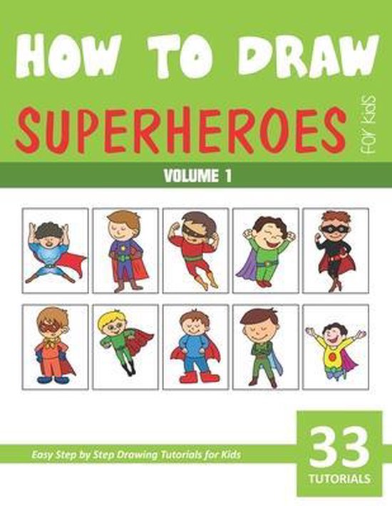 How to Draw Superheroes for Kids - Volume 1, Sonia Rai | 9798646312809 ...