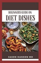 Beginners Guide on Diet Dishes
