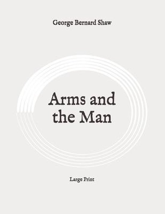 Arms and the Man, Bernard Shaw 9798647604965 Boeken