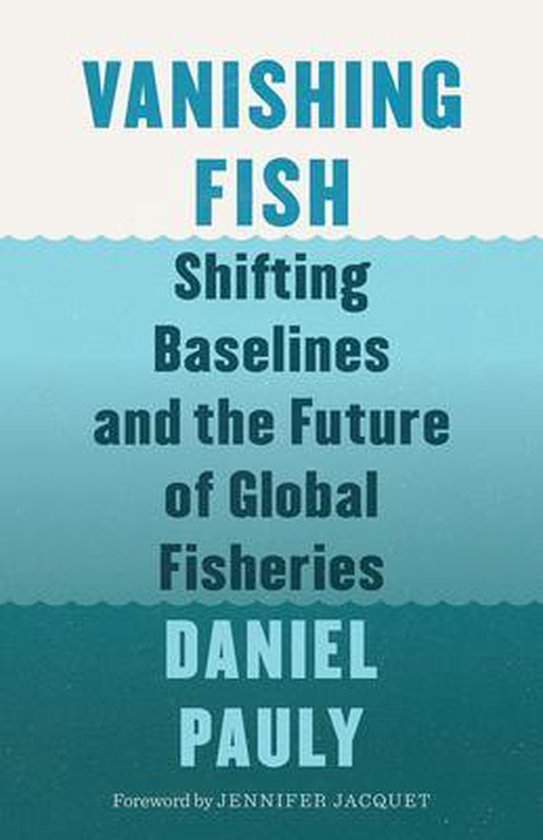 Boek 'Vanishing Fish: Shifting Baselines and the Future of Global Fisheries' door Daniel Pauly.