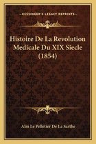 Histoire de La Revolution Medicale Du XIX Siecle (1854)