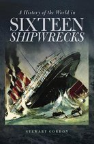 History Of The World In Sixteen Shipwrec