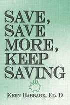 Save, Save More, Keep Saving
