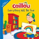 Playtime - Caillou: Everything Will Be Fine